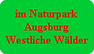 im Naturpark
Augsburg
Westliche Wlder